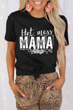 Load image into Gallery viewer, MAMA Hot Mess Casual Graphic T Shirt